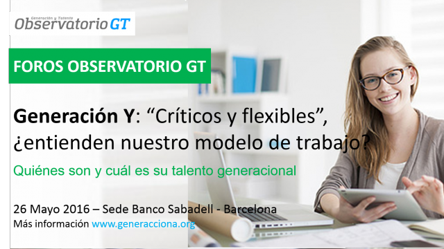 Generación Y: “Críticos y flexibles”, ¿entienden nuestro modelo de trabajo?